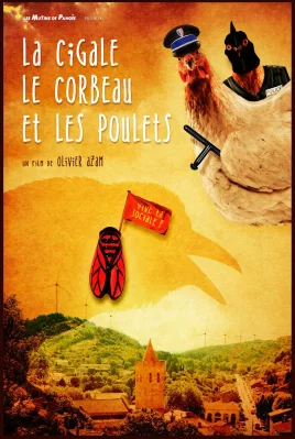 Affiche du film La Cigale, le Corbeau et les Poulets d’Olivier Azam. Affiche du documentaire La Cigale, le Corbeau et les Poulets réalisé par Olivier Azam.