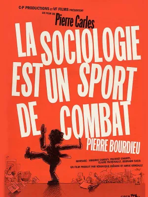 Affiche officielle du film La sociologie est un sport de combat. Affiche du documentaire La sociologie est un sport de combat consacré à Pierre Bourdieu.
