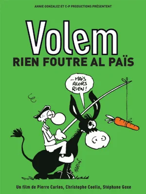 Affiche officielle du film Volem rien foutre al païs. Affiche du film Volem rien foutre al païs réalisé par Pierre Carles, Christophe Coello et Stéphane Goxe.