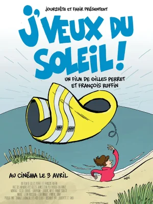 Affiche du film J’veux du soleil ! réalisé par Gilles Perret et François Ruffin. Affiche du documentaire J’veux du soleil ! de Gilles Perret et François Ruffin.