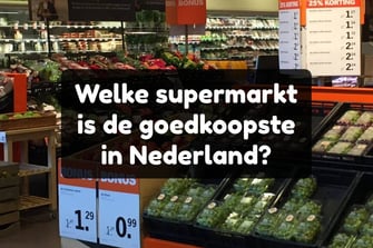 Welke supermarkt is de goedkoopste in Nederland?