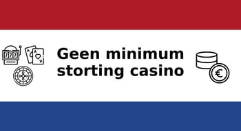 Geen Minimum Storting Casino