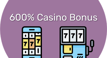 600% Casino Bonus