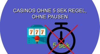 Casinos ohne 5 sek Regel