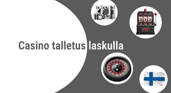 casino talletus laskulla