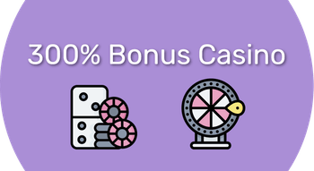 300 % Casino Bonus