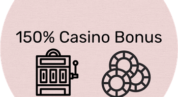 150% Casino Bonus