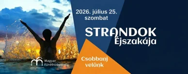 Strandok Éjszakája 2026 és Magyarország termálfürdői Strandok Éjszakája 2026