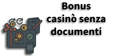 Esempi di bonus nei casinò senza documenti