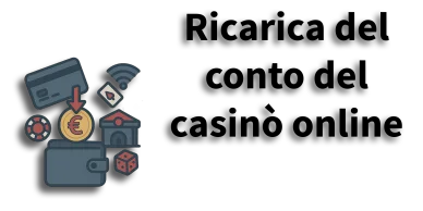 Ricarica del conto del casinò online