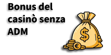 Bonus casinò senza AAMS Bonus casinò senza ADM