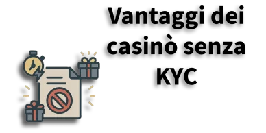 Illustrazione dei vantaggi dei casinò senza documenti