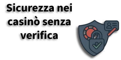Sicurezza nei casinò senza verifica