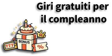 Giri gratuiti per il compleanno dai casinò Giri gratuiti per il compleanno