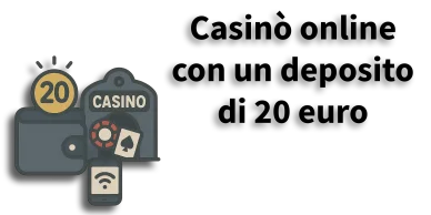 Casinò online con un deposito di 20 euro