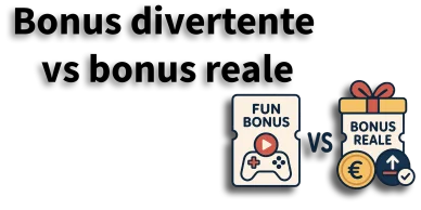 Differenza tra bonus divertente e bonus reale Bonus divertente vs bonus reale