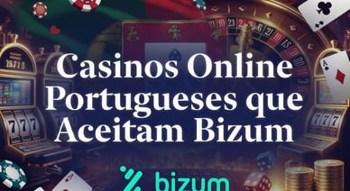Casinos Online Portugueses que Aceitam Bizum