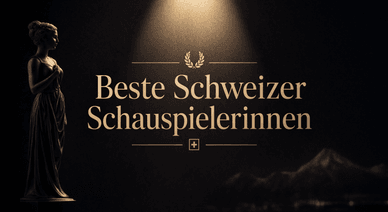 Top 20 der besten Schweizer Schauspielerinnen