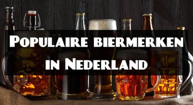 Populaire biermerken in Nederland