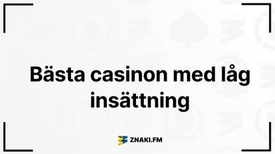 Text: Bästa casinon med låg insättning och Znaki FM-logotyp