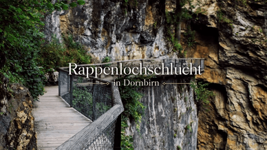 Die Rappenlochschlucht in Dornbirn