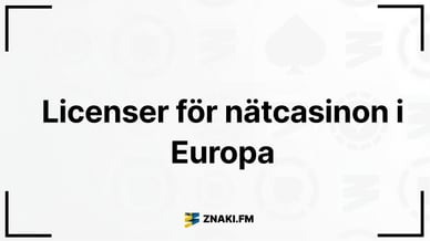Texten Licenser för nätcasinon i Europa med Znaki:s logga