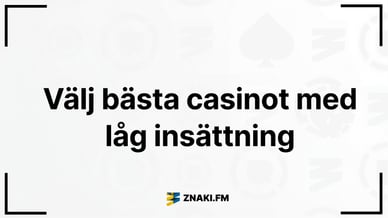 Text: Välj bästa casinot med låg insättning och Znaki FM-logotyp