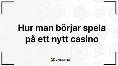 Texten Hur man börjar spela på ett nytt casino med Znaki FM logga