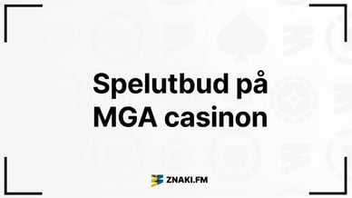 Texten Spelutbud på MGA casinon med ZnakiFMs logga