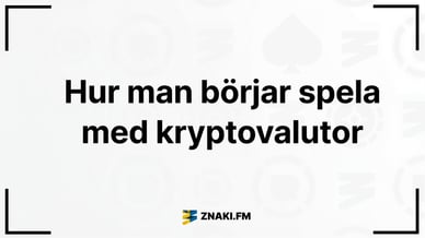 Hur man börjar spela med kryptovalutor