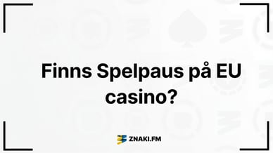 Texten Finns Spelpaus på EU casino? med Znaki:s logga