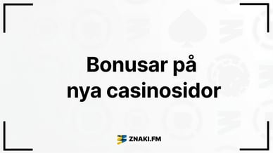 Texten Bonusar på nya casinosidor med Znaki FM logga