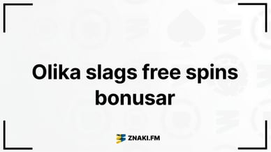 Text: Olika slags free spins bonusar med Znaki FM-logotyp