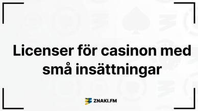 Text: Licenser för casinon med små insättningar och Znaki FM-logotyp