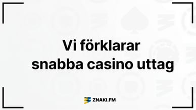Text: Vi förklarar snabba casino uttag med Znaki FM:s logotyp