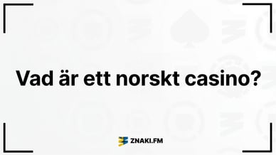 Text - Vad är ett norskt casino med ZNAKI.FM logotyp