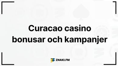 Texten Curacao casino bonusar och kampanjer med ZnakiFMs logga