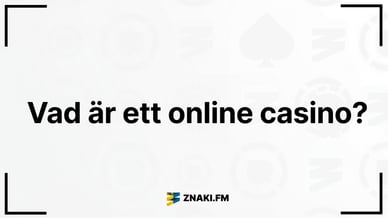 Texten Online casino förklarat med ZnakiFMs logga
