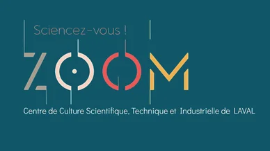 Identité visuelle et slogan de ZOOM de Laval. Logo officiel du centre culturel et scientifique ZOOM de Laval.