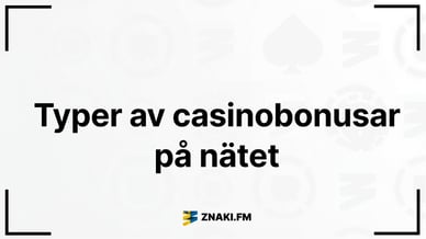 Texten “Typer av casinobonusar på nätet” på vit bakgrund med ZNAKI.FM-logotyp