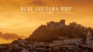 Rede Cultura 2027 em Leria: Rota cultural do futuro