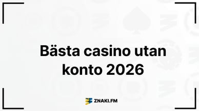 Text: Bästa casino utan konto 2026 med Znaki FM:s logotyp