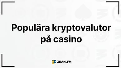 Populära kryptovalutor på casino - Texten på bilden med Znaki FM:s logotyp