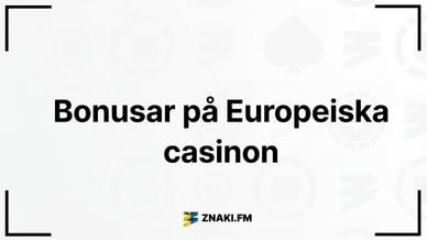Texten Bonusar på Europeiska casinon med Znaki:s logga