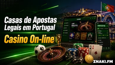 Casas de Apostas Legais em Portugal e Casinos On-Line