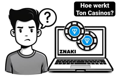 Hoe werkt Ton Casinos?