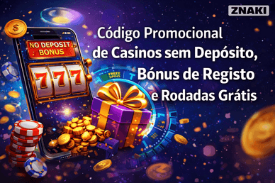 Código Promocional de Casino sem Depósito, Bónus de Registo e Rodadas Grátis