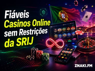 Fiáveis Casinos Online sem Restrições da SRIJ