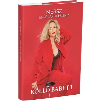 Köllő Babett könyve – „Mersz 19-re lapot húzni?” Köllő Babett könyve