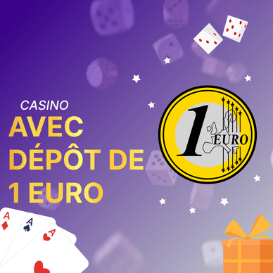 Casino avec dépôt minimum 1 euro
